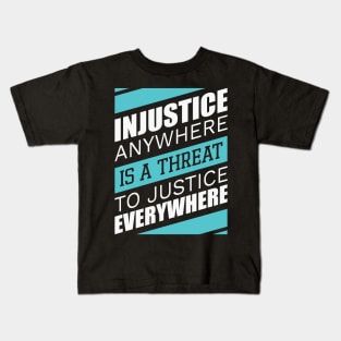 Injustice anywhere is a threat to justice everywhere, Black History Kids T-Shirt